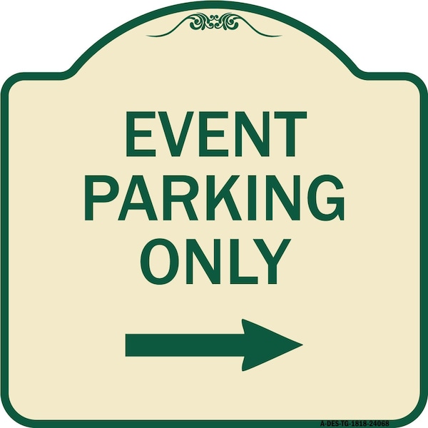 Signmission Event Parking With Right Arrow Heavy-Gauge Aluminum Architectural Sign, 18" x 18", TG-1818-24068 A-DES-TG-1818-24068 - main